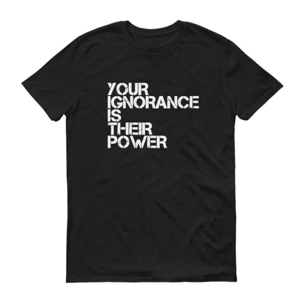 YOUR IGNORANCE Black T-shirt